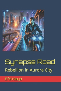 Paperback Synapse Road: Rebellion in Aurora City Book