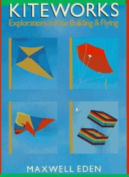 Paperback Kiteworks: Explorations in Kite Building & Flying Book