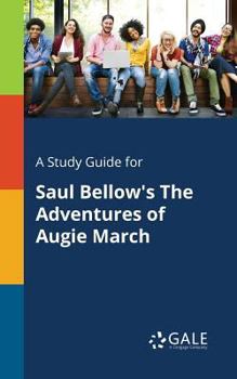 Paperback A Study Guide for Saul Bellow's The Adventures of Augie March Book
