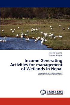 Income Generating Activities for management of Wetlands in Nepal: Wetlands Management
