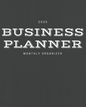 Paperback 2020 Business Planner: Goals, budget, expenses, monthly organizer for small business owners and entrepreneurs Book