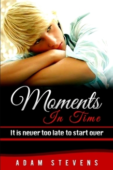 Paperback Moments In Time: It is never too late to start over Book