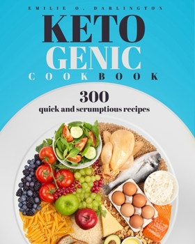 Paperback Ketogenic Cookbook: 300 Quick And Scrumptious Recipes Book