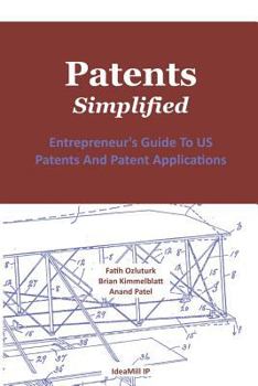 Paperback Patents. Simplified.: Entrepreneur's Guide To US Patents And Patent Applications Book