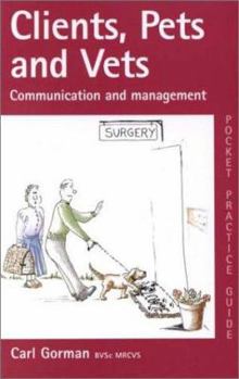 Paperback Clients, Pets, and Vets: Communication and Management Book