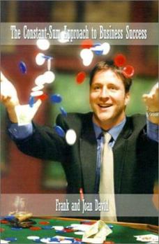 Paperback The Constant-Sum Approach to Business Success Book