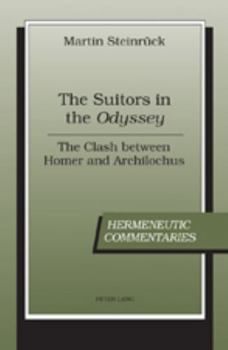 The Suitors in the Odyssey: The Clash between Homer and Archilochus (Hermeneutic Commentaries)