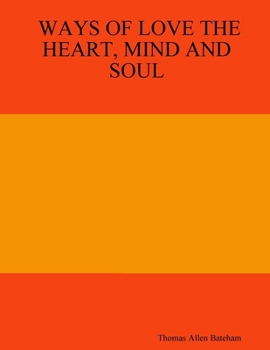Paperback Ways of Love the Heart, Mind and Soul Book