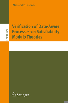 Paperback Verification of Data-Aware Processes Via Satisfiability Modulo Theories Book