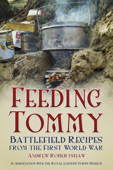 Paperback Feeding Tommy: Battlefield Recipes from the First World War Book