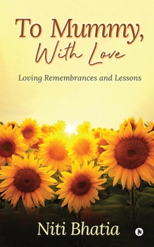 Paperback To Mummy, With Love: Loving Remembrances and Lessons Book