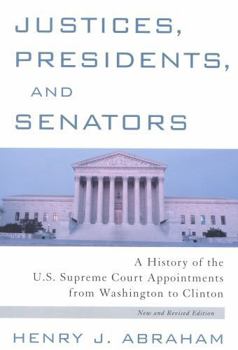 Paperback Justices, Presidents and Senators, Revised: A History of the U.S. Supreme Court Appointments from Washington to Clinton Book