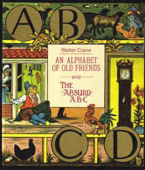 Hardcover An Alphabet of Old Friends; And, the Absurd ABC Book