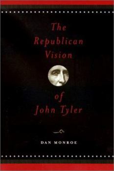 Hardcover The Republican Vision of John Tyler Book