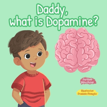 Paperback Daddy, What is Dopamine? Book