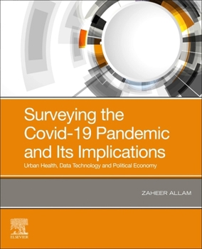 Paperback Surveying the Covid-19 Pandemic and Its Implications: Urban Health, Data Technology and Political Economy Book