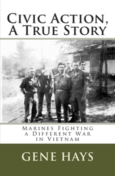 Paperback Civic Action, A True Story: Marines Fighting a Different War in Vietnam Book
