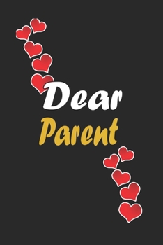 Paperback Dear Parent: Notebook Gift For Family Members: Lined Notebook / Journal Gift, 120 Pages, 6x9, Soft Cover, Matte Finish Book