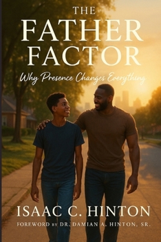 Paperback The Father Factor: Why Presence Changes Everything Book