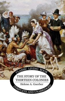 Paperback The Story of the Thirteen Colonies Book