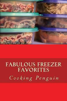 Paperback Fabulous Freezer Favorites: Healthy meals for every day of the week, fixed weeks ahead and stored in your freezer. Book