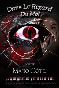 Paperback La série noire des treize chapitres: Dans le regard du mal [French] Book
