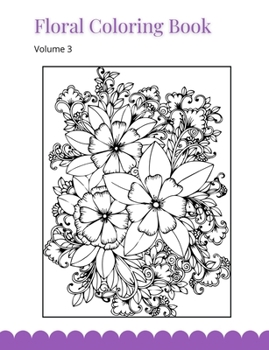 Paperback Floral Coloring Book: Volume 3 Book