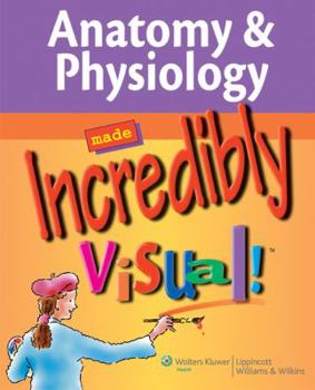 Paperback Anatomy & Physiology Made Incredibly Visual! Book