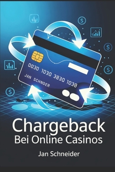 Paperback Chargeback bei Online Casinos: Geld zurückfordern bei illegalem Glücksspiel - Rechtliche Tipps, Strategien und Schritt-für-Schritt-Anleitung für siche [German] Book