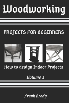 Paperback Woodworking: Projects for beginners How to design Indoor Projects Book
