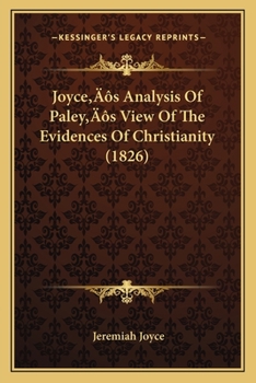 Paperback Joyce's Analysis Of Paley's View Of The Evidences Of Christianity (1826) Book