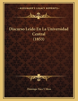 Paperback Discurso Leido En La Universidad Central (1853) [Spanish] Book