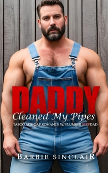 Paperback Daddy Cleaned My Pipes: Taboo Age-gap Romance with Plumber Stepdad Book