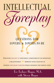 Paperback Intellectual Foreplay: A Book of Questions for Lovers and Lovers-To-Be Book