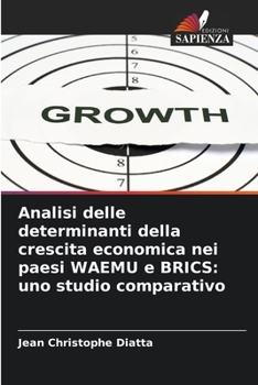 Paperback Analisi delle determinanti della crescita economica nei paesi WAEMU e BRICS: uno studio comparativo [Italian] Book