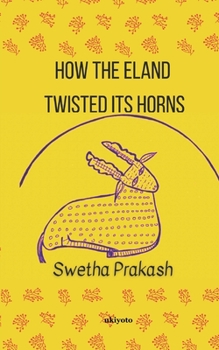 Paperback How the Eland Twisted its Horns Book