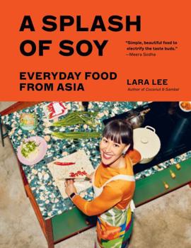 Hardcover A Splash of Soy: Everyday Food from Asia Book