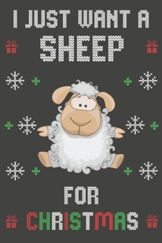 Paperback I Just Want A Sheep For Christmas: Christmas Gifts Sheep Blank Lined Notebooks, Journals, Planners and Diaries to Write In - For Sheep Lovers Book