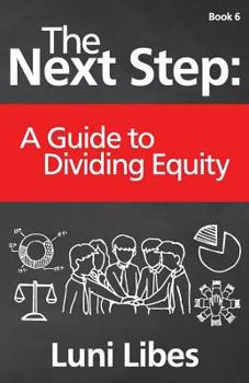 Paperback The Next Step: A Guide to Dividing Equity Book