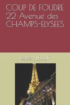 Paperback COUP DE FOUDRE 22 Avenue des CHAMPS-ELYSEES [French] Book