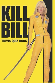 Paperback Kill Bill: Trivia Quiz Book