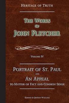 Paperback Portrait of St. Paul & An Appeal to Matter of Fact: The Works of John Fletcher Book