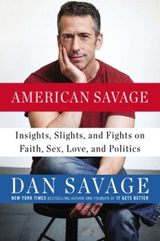 Paperback American Savage: Insights, Slights, and Fights on Faith, Sex, Love, and Politics Book