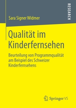 Paperback Qualität Im Kinderfernsehen: Beurteilung Von Programmqualität Am Beispiel Des Schweizer Kinderfernsehens [German] Book