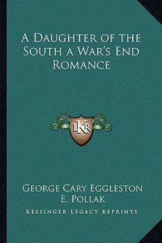 A Daughter of the South a War's End Romance