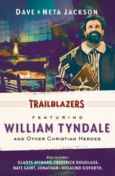 Trailblazers: Featuring William Tyndale and Other Christian Heroes (Trailblazer Books) (v. 3) - Book  of the Trailblazers: Other Christian Heroes