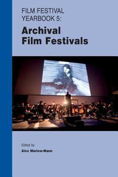 Paperback Film Festival Yearbook 5: Archival Film Festivals Book