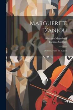 Paperback Marguerite D'anjou: Drame Lyrique En 3 Actes [French] Book