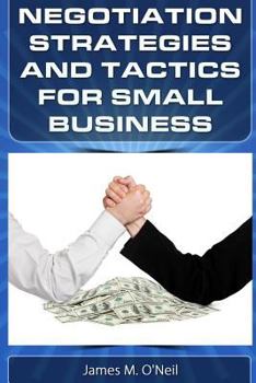 Paperback Negotiation Strategies and Tactics for Small Business: How to Lower Costs, Raise Sales, and Put More Money in Your Pocket. Book