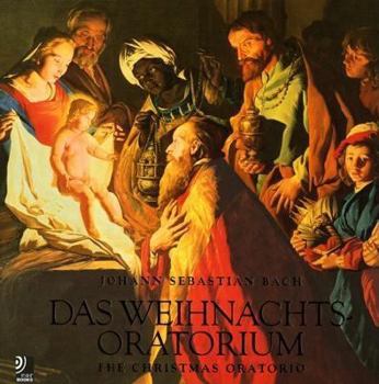 Hardcover Das Weihnachtsoratorium: The Christmas Oratorio by Johann Sebastian Bach: The Christmas Oratorio by Johann Sebastian Bach Book